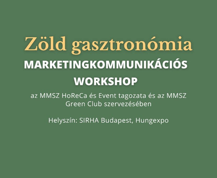 Zöld gasztronómia – Marketingkommunikációs Workshop az MMSZ HoReCa és Event tagozata és az MMSZ Green Club szervezésében